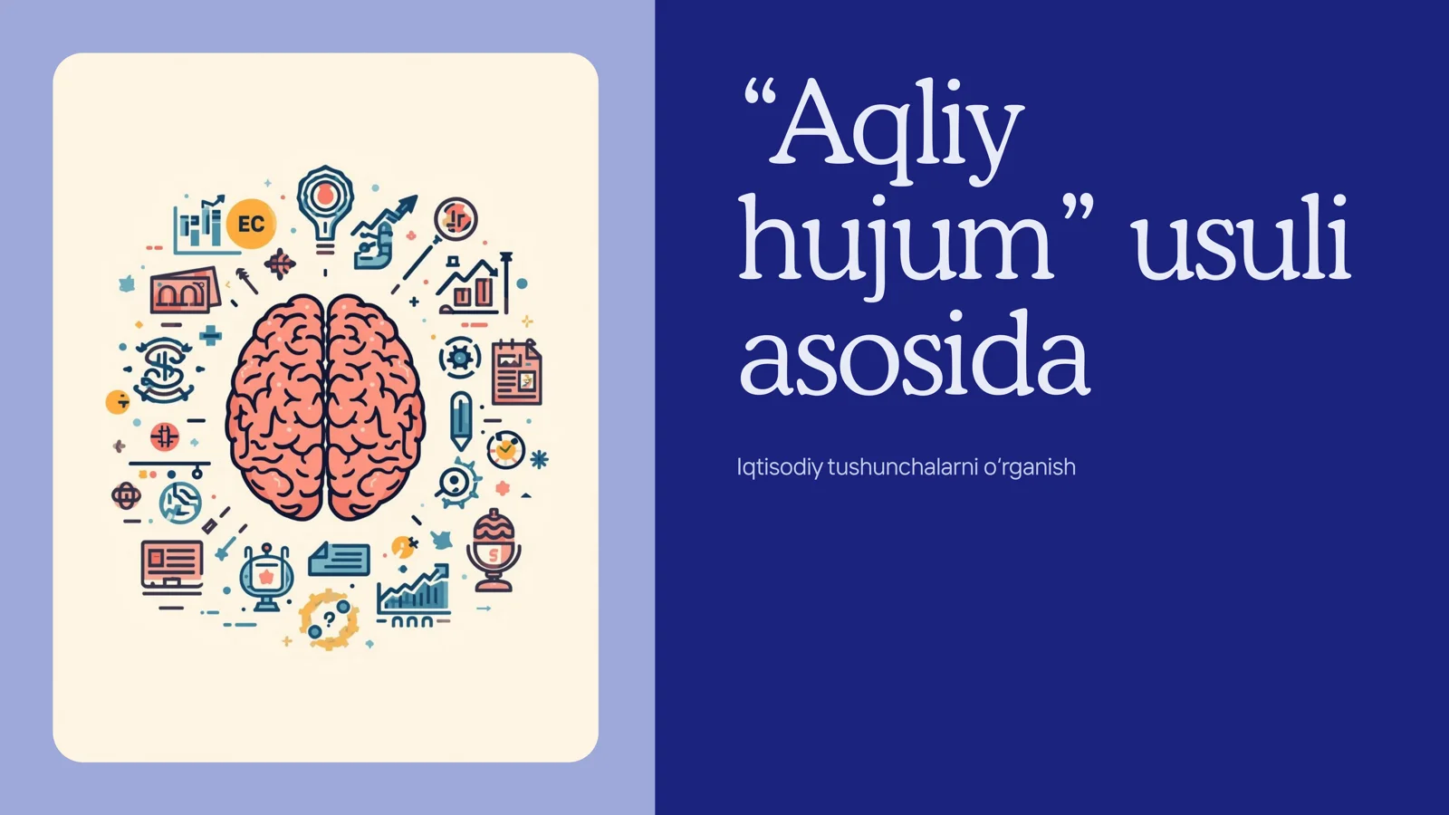 Iqtisodiy tushunchalarni o‘rganish “Aqliy hujum” usuli