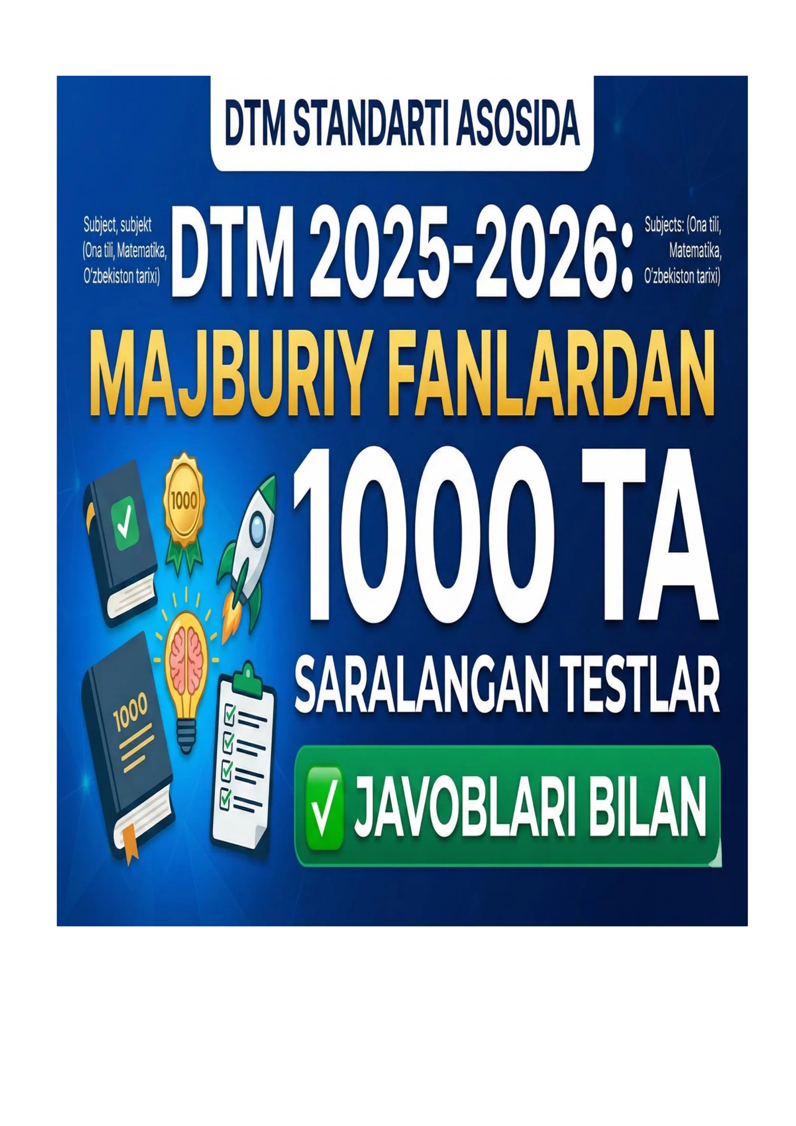 DTM 2025-2026: Majburiy fanlardan 1000 ta sifatli testlar to'plami (Javoblari bilan)
