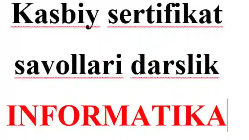Kasbiy sertifikatlash INFORMATIKA 2025  testidan namunalar 2-qism