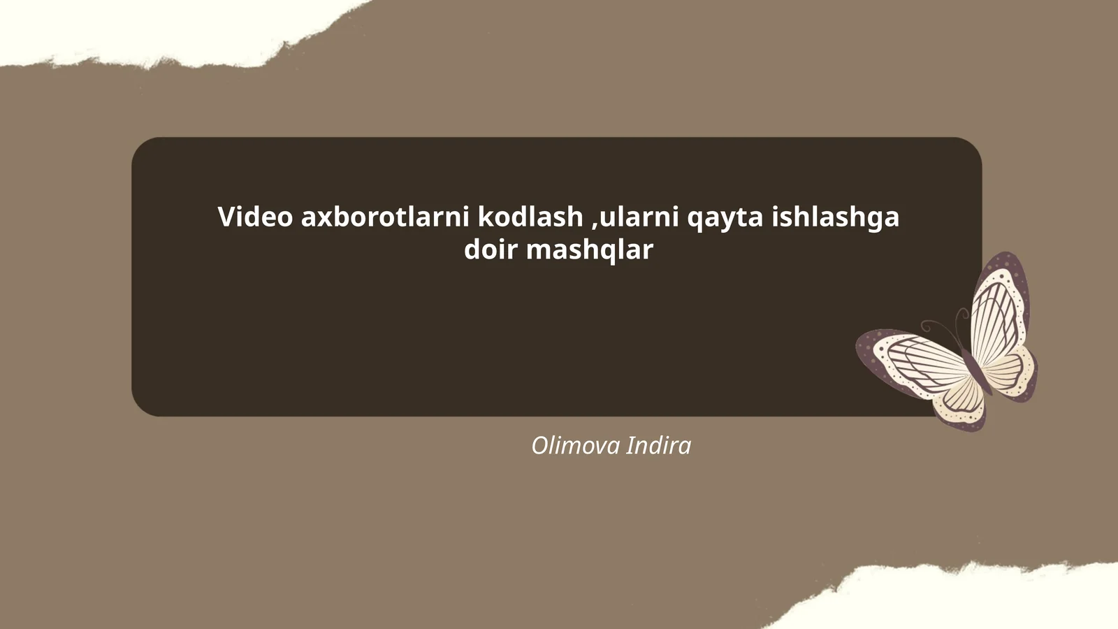 Video axborotlarni kodlash,ularni qayta ishlashga doir mashqlar