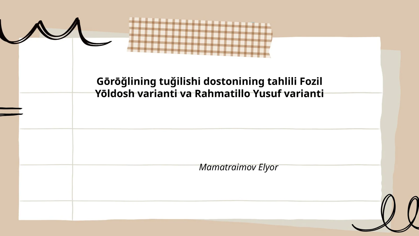 Gōrōğlining tuğilishi dostonining tahlili Fozil Yōldosh varianti va Rahmatillo Yusuf varianti
