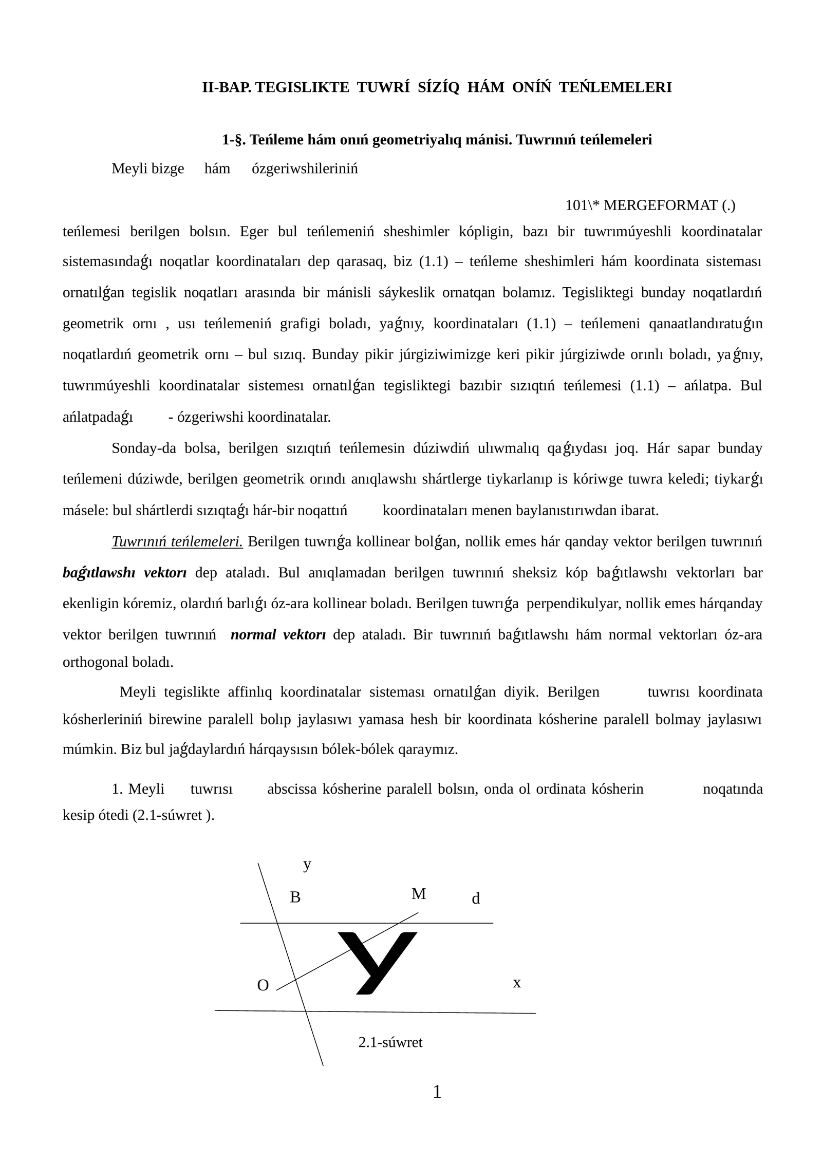 TEGISLIKTE TUWRÍ SÍZÍQ HÁM ONÍŃ TEŃLEMELERI