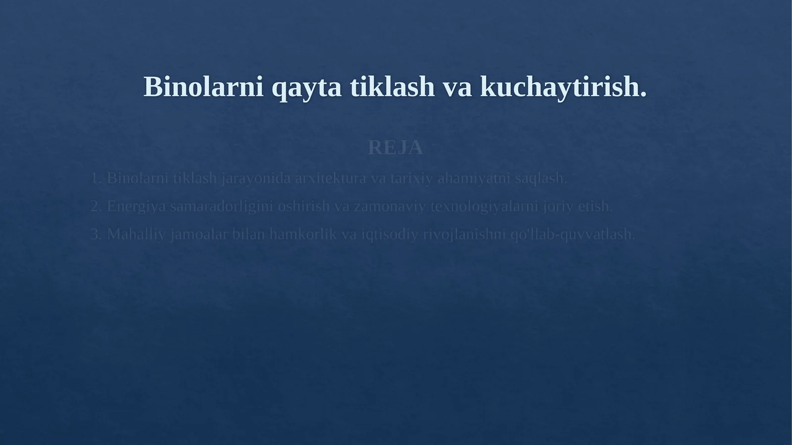 Binolarni qayta tiklash va kuchaytirish.
