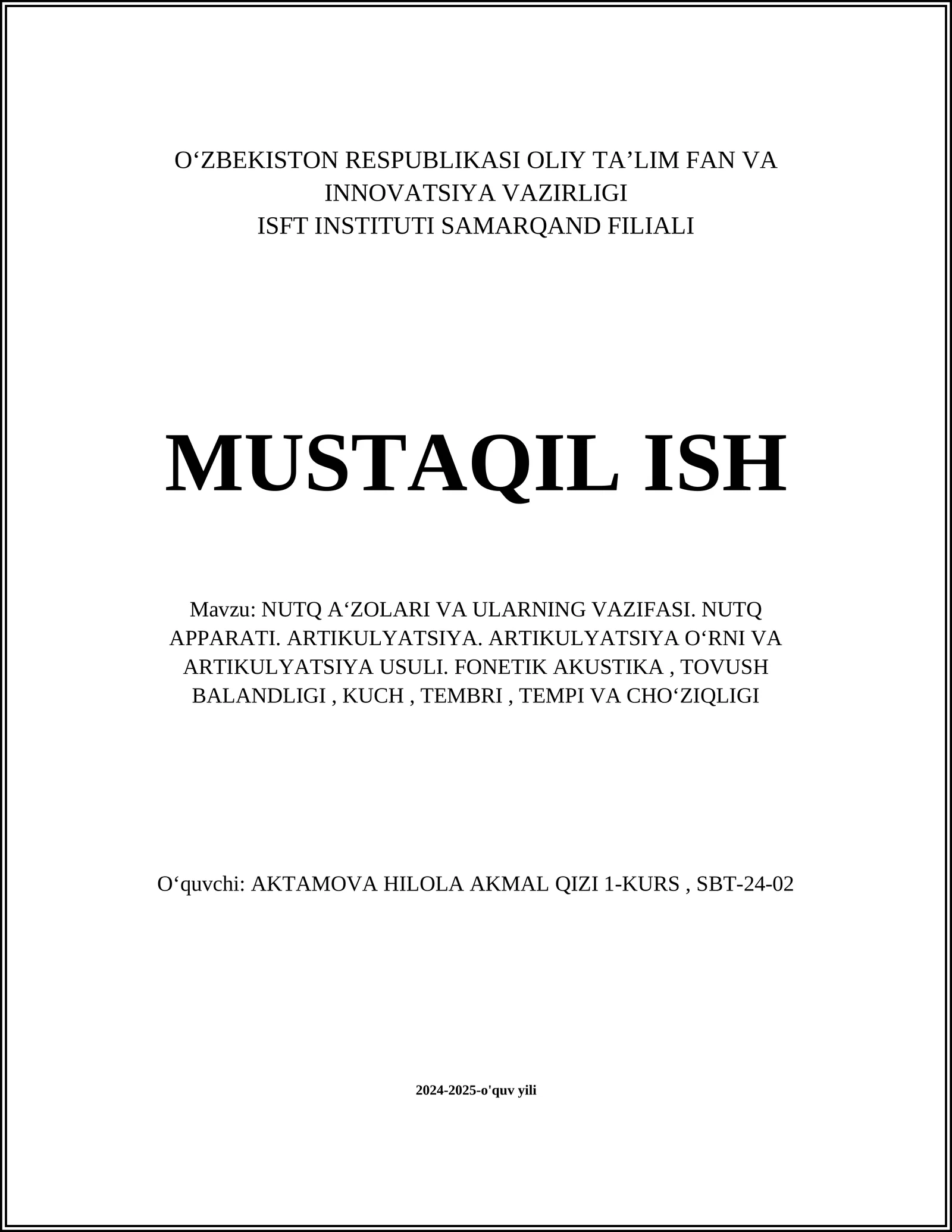 NUTQ A‘ZOLARI VA ULARNING VAZIFASI. NUTQ APPARATI. ARTIKULYATSIYA. ARTIKULYATSIYA O‘RNI VA ARTIKULYATSIYA USULI. FONETIK AKUSTIKA, TOVUSH BALANDLIGI, KUCH, TEMBRI, TEMPI VA CHO‘ZIQLIGI