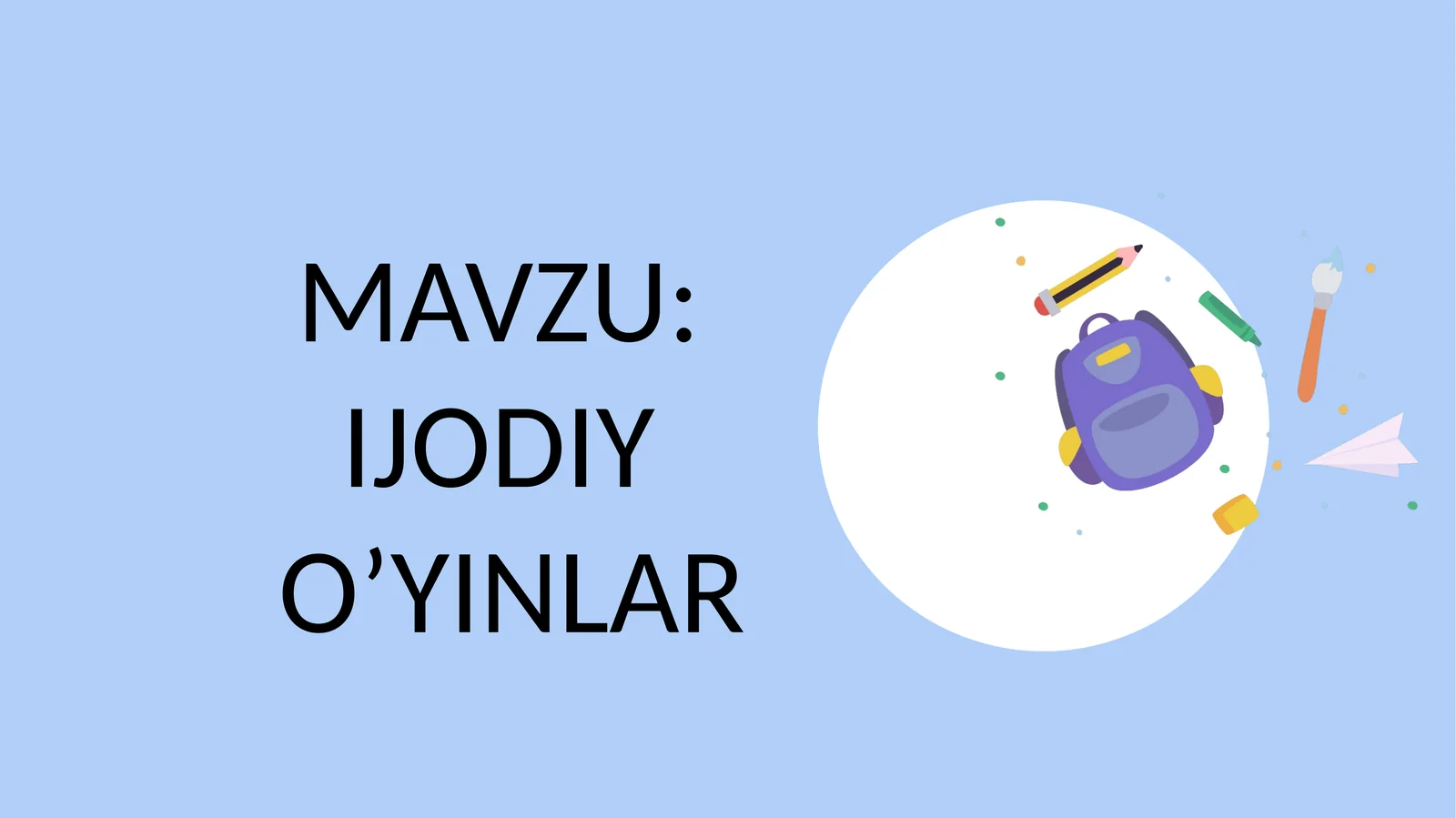 IJODIY  O’YINLAR haqida slayd