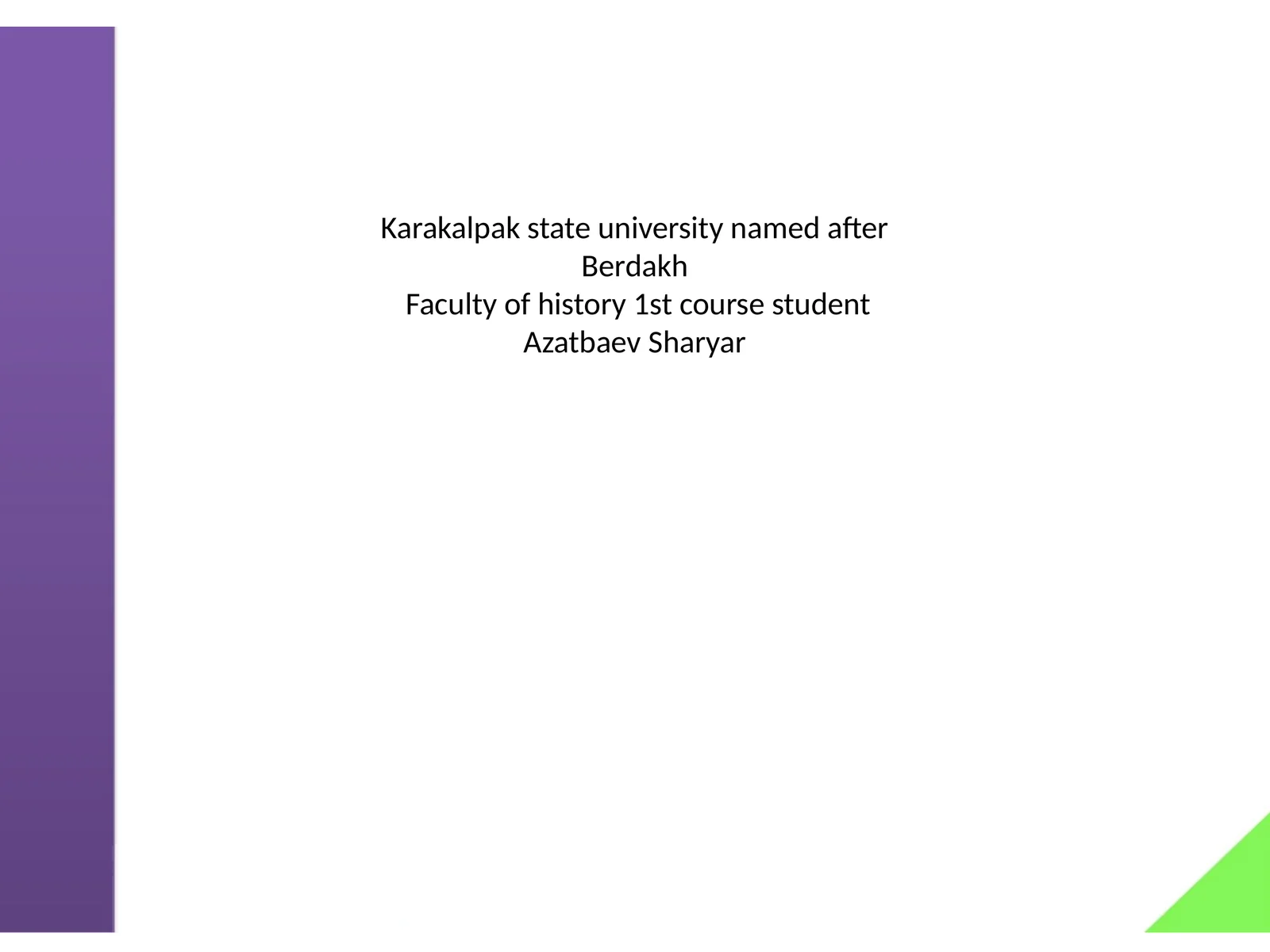 Mavzu: Qarshi Qaraqalpaq Universiteti Berdax nomi ostida