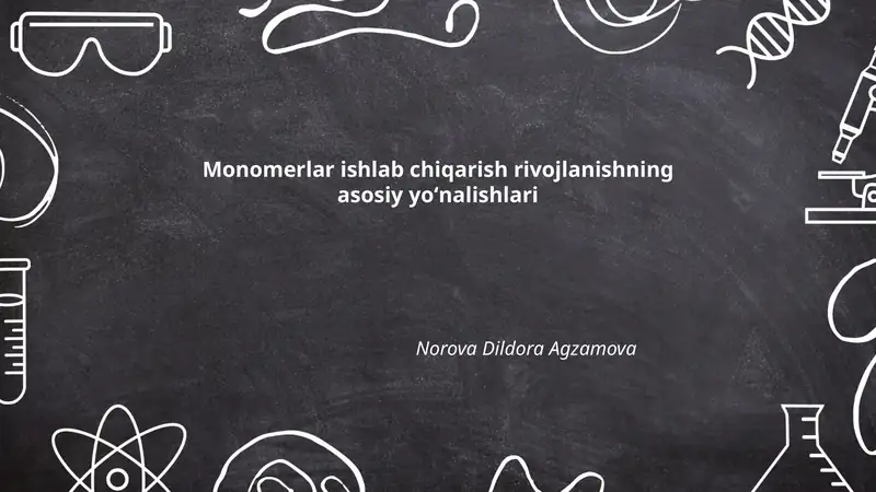 Monomerlar ishlab chiqarish rivojlanishning asosiy yoʻnalishlari