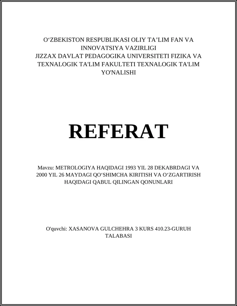 METROLOGIYA HAQIDAGI 1993 YIL 28 DEKABRDAGI VA 2000 YIL 26 MAYDAGI QOʻSHIMCHA KIRITISH VA OʻZGARTIRISH HAQIDAGI QABUL QILINGAN QONUNLARI