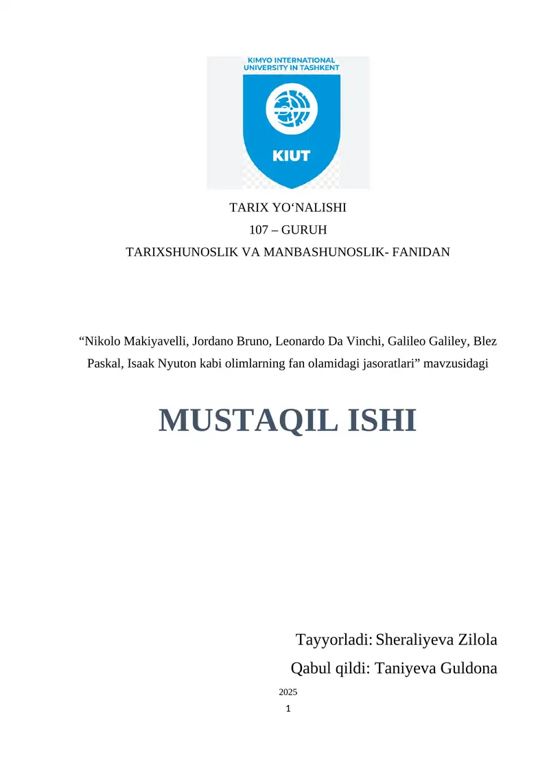 Nikolo Makiyavelli, Jordano Bruno, Leonardo Da Vinchi, Galileo Galiley, Blez Paskal, Isaak Nyuton .