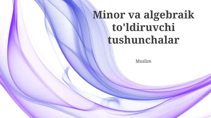 Matritsaning minor va algebraik to'ldiruvchi tushunchalar