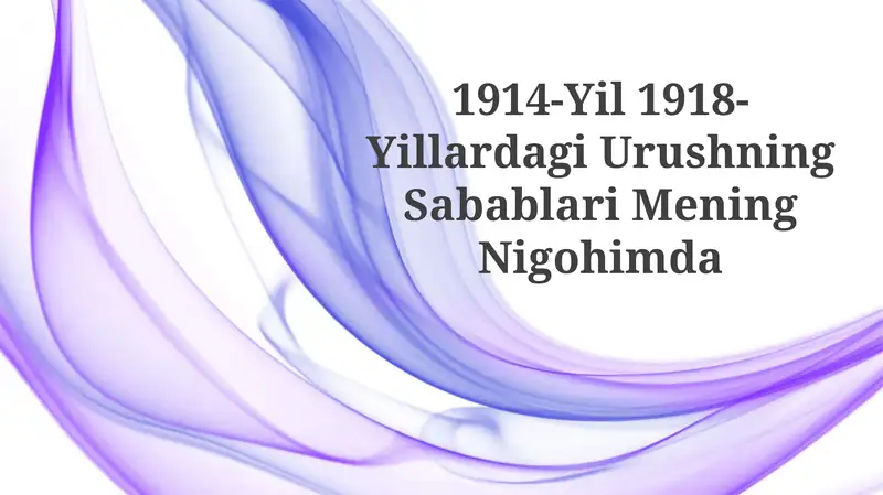 1914-Yil 1918-Yillardagi Urushning Sabablari MeningNigohimda