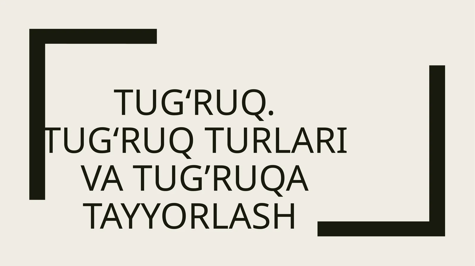 TUGʻRUQ. TUGʻRUQ TURLARI VA TUG’RUQA TAYYORLASH