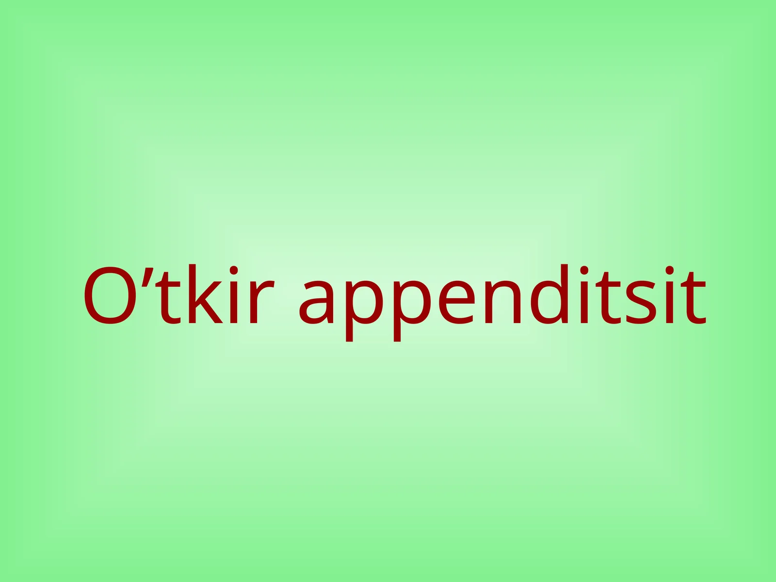 O'tkir appenditsit va uning asoratlari