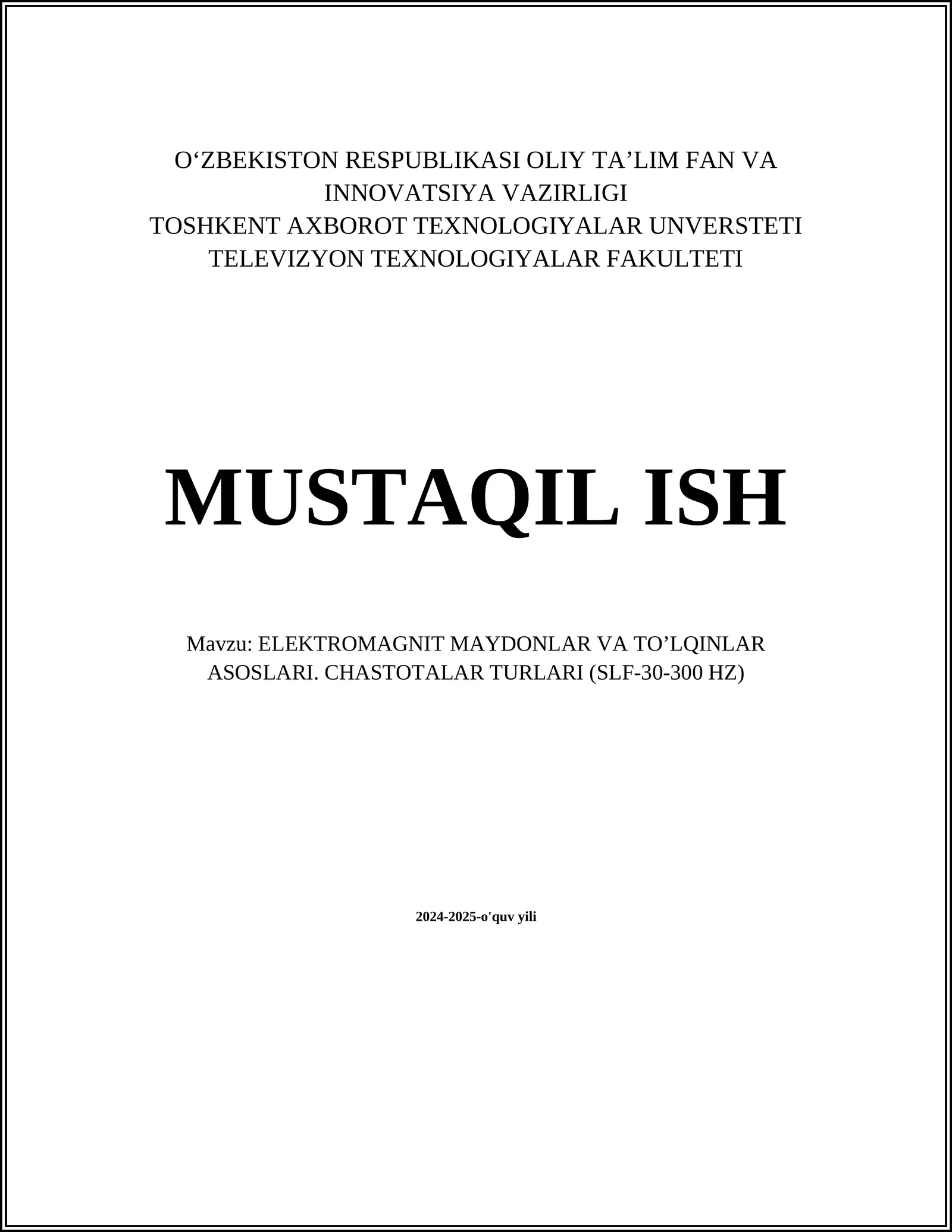 ELEKTROMAGNIT MAYDONLAR VA TO’LQINLAR ASOSLARI. CHASTOTALAR TURLARI (SLF-30-300 HZ)