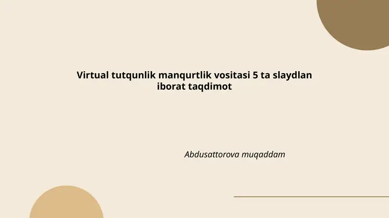 Virtual tutqunlik manqurtlik vositasi 5 ta slaydlan iborat taqdimot