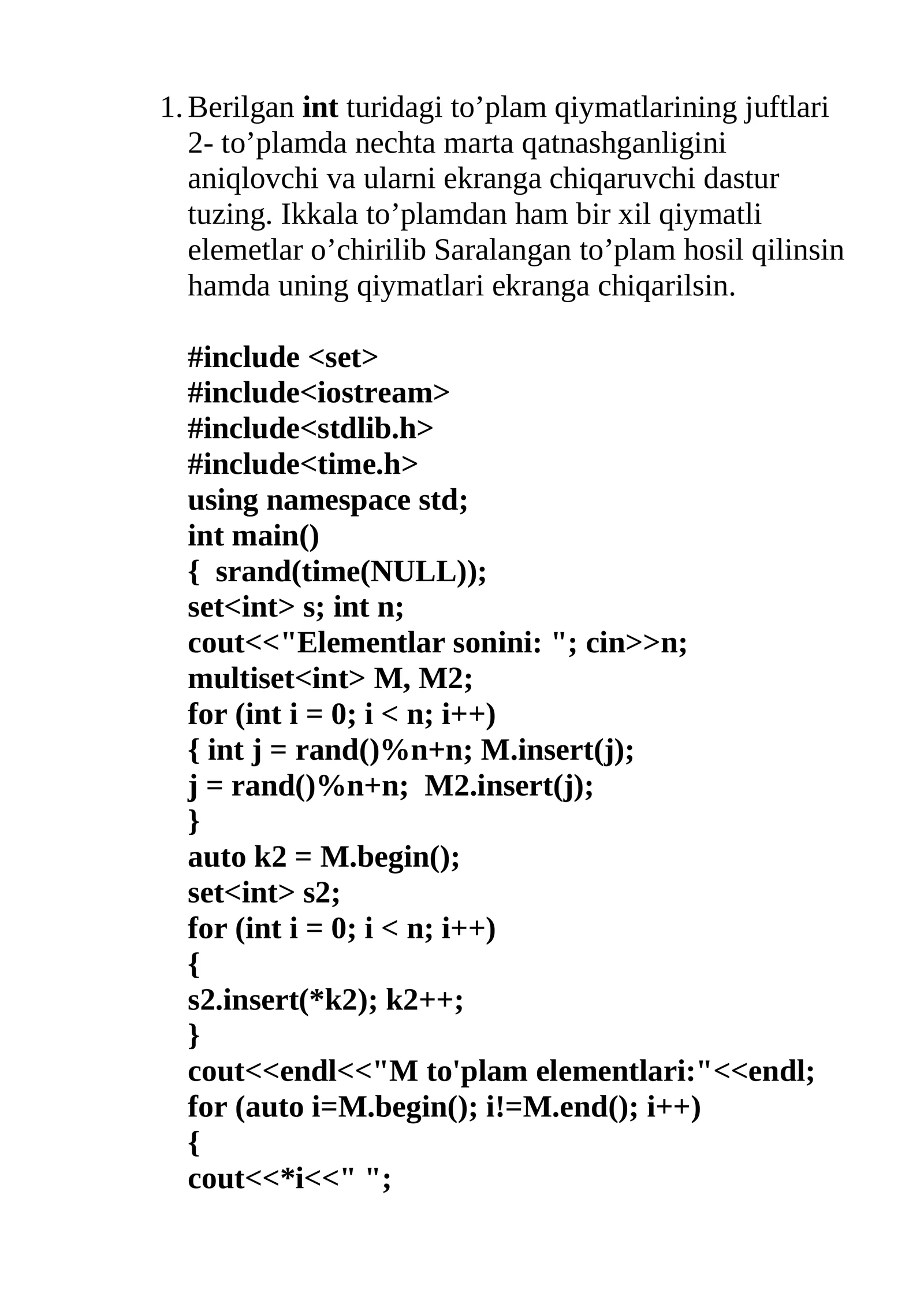 Berilgan int turidagi to’plam qiymatlarining juftlari 2- to’plamda nechta marta qatnashganligini aniqlovchi va ularni ekranga chiqaruvchi dastur