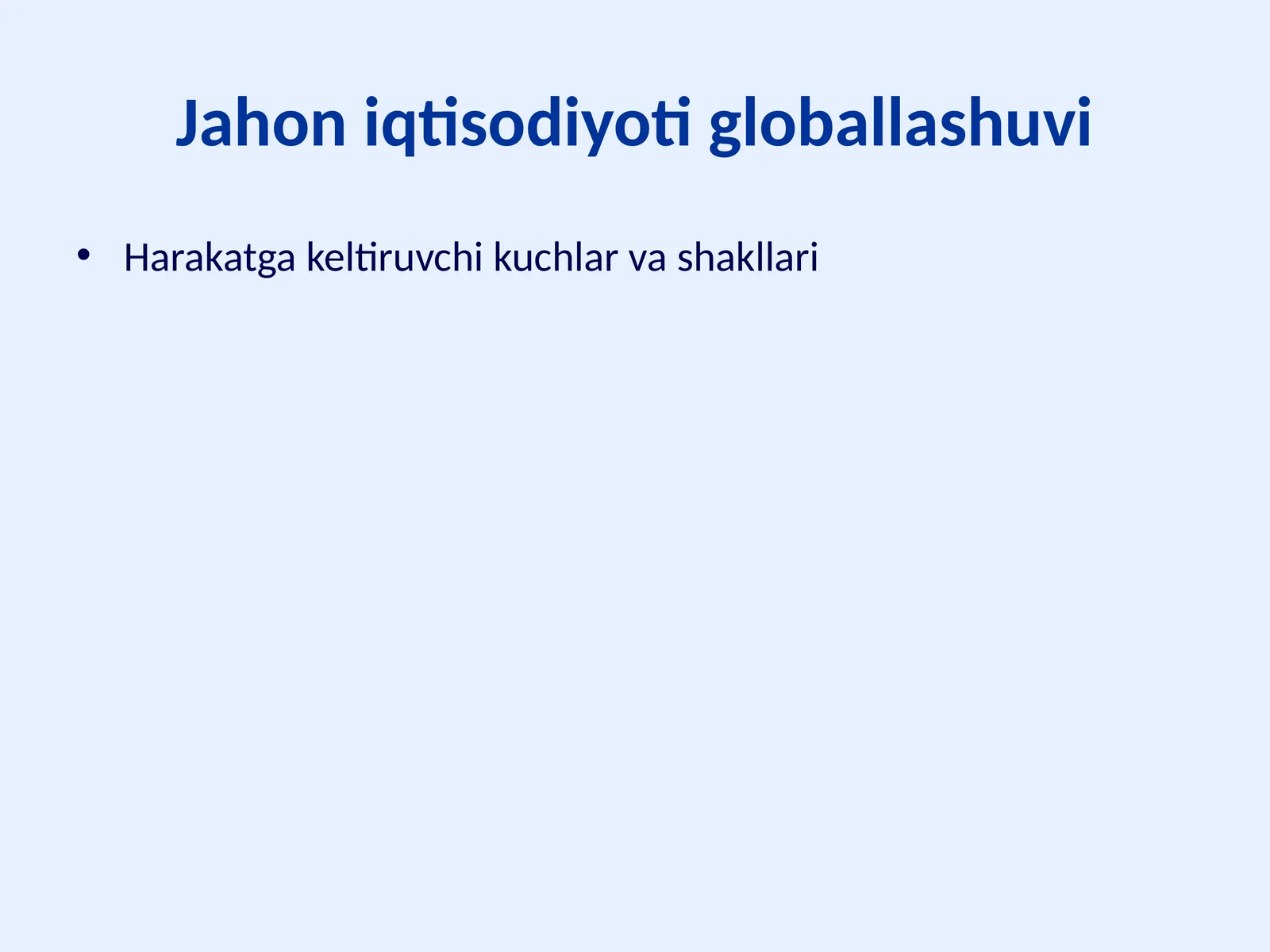 Globallashuv–davlatlaro‘rtasida iqtisodiy, siyosiy va madaniy integratsiya jarayoni