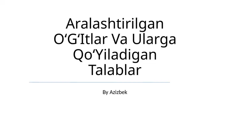 Aralashtirilgan O‘G‘Itlar Va Ularga Qo‘Yiladigan Talablar