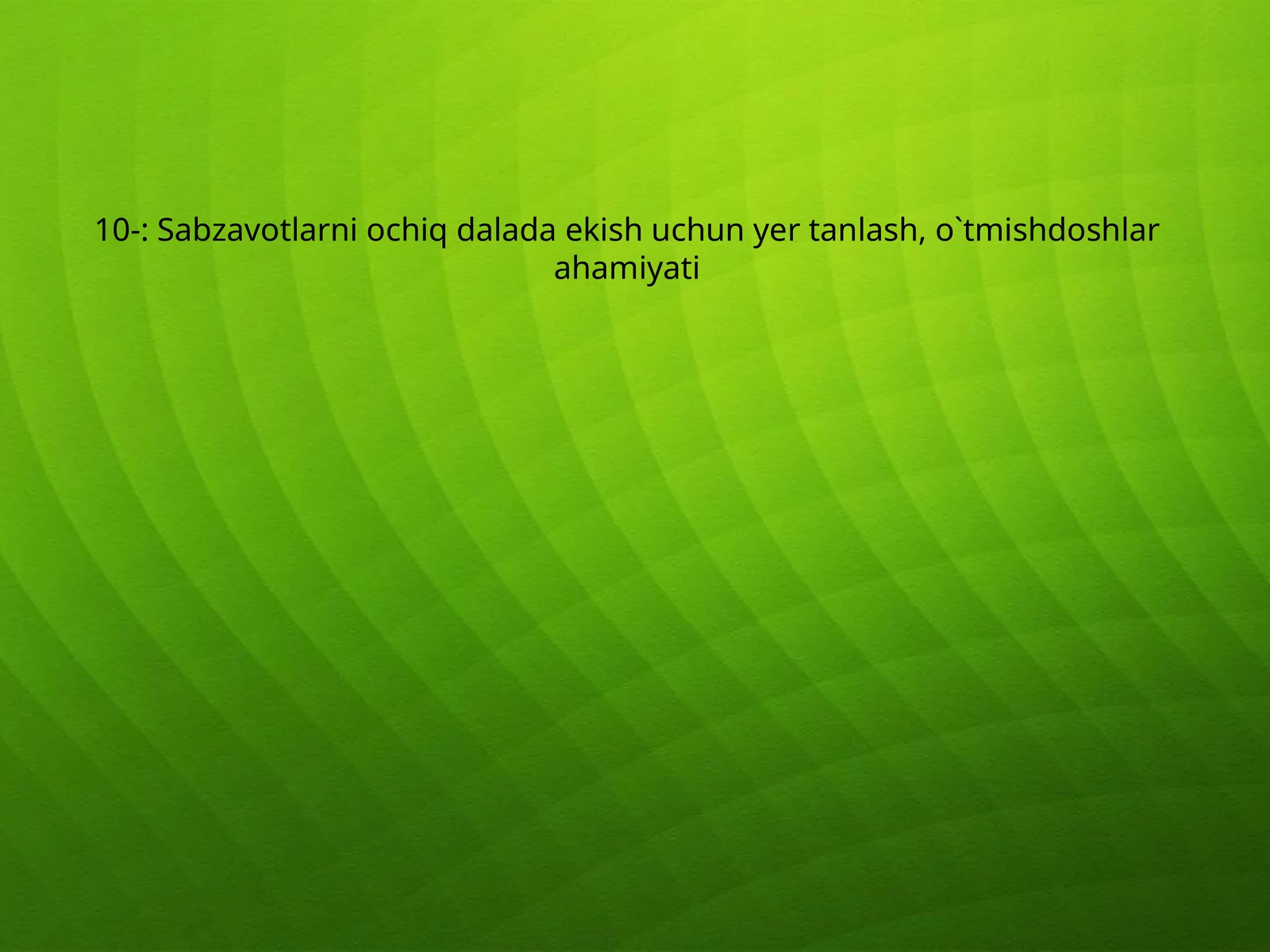 Sabzavotchilikda dehqonchilikni yaxshilash