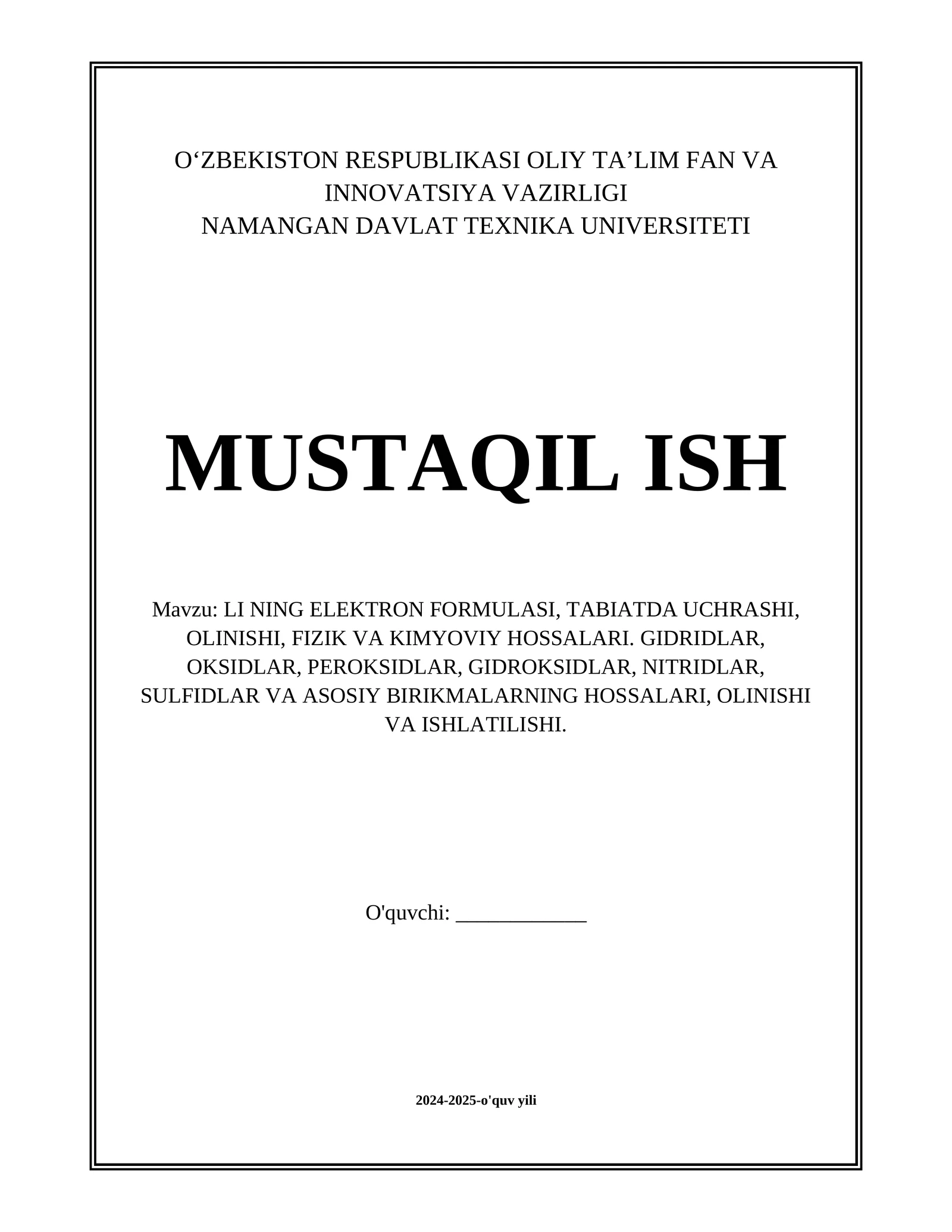 LI NING ELEKTRON FORMULASI, TABIATDA UCHRASHI, OLINISHI, FIZIK VA KIMYOVIY HOSSALARI. GIDRIDLAR, OKSIDLAR, PEROKSIDLAR, GIDROKSIDLAR, NITRIDLAR, SULFIDLAR VA ASOSIY BIRIKMALARNING HOSSALARI, OLINISHI VA ISHLATILISHI.