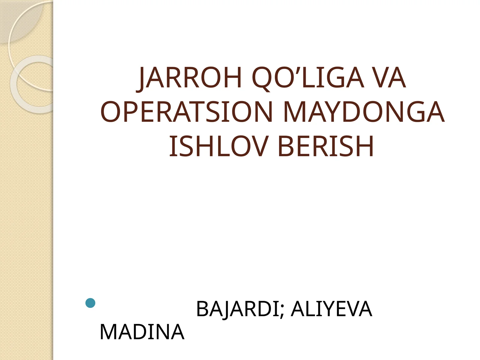 JARROH QO’LIGA VA OPERATSION MAYDONGA ISHLOV BERISH