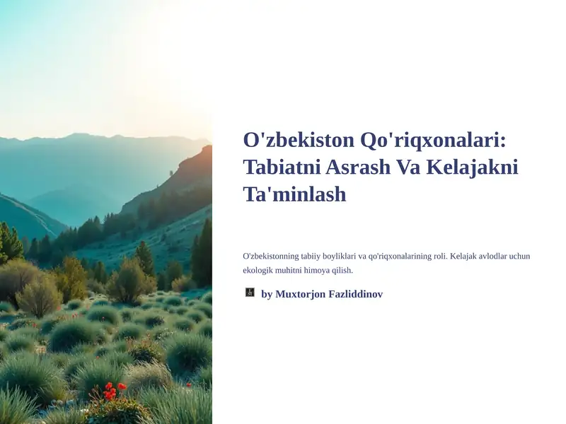 O'zbekiston Qo'riqxonalari: Tabiatni Asrash Va Kelajakni Ta'minlash