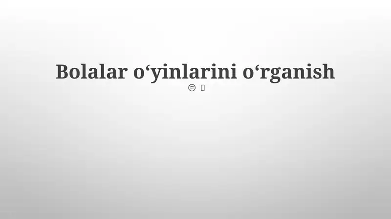 Bolalar oʻyinlarini oʻrganish