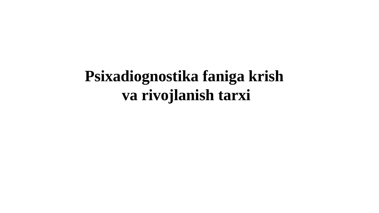 Psixadiognostika faniga krish va rivojlanish tarxi