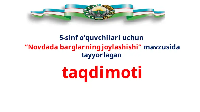 5-sinfo’quvchilariuchun “Novdada barglarning joylashishi”