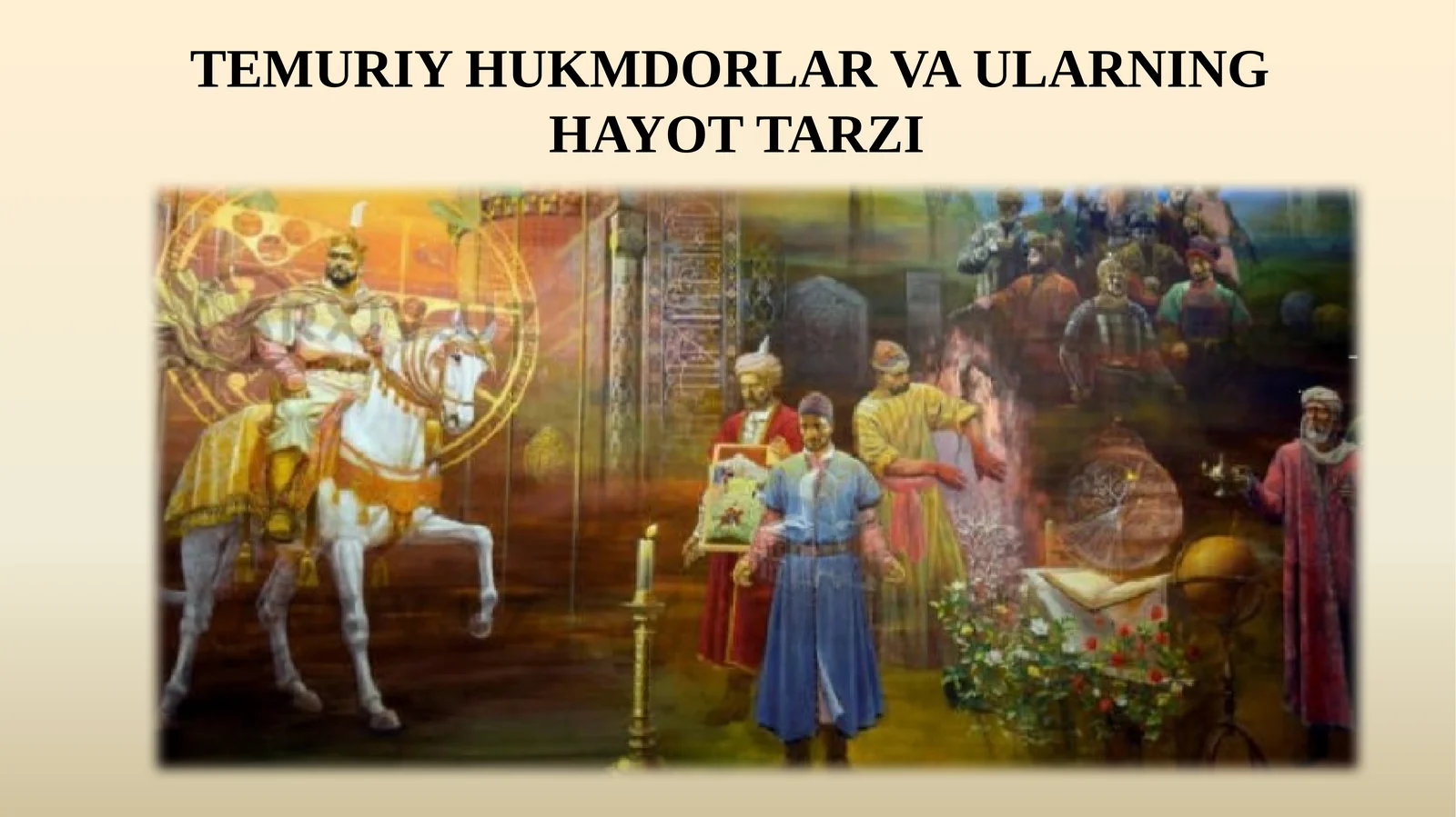 TEMURIY HUKMDORLAR VA ULARNING HAYOT TARZI