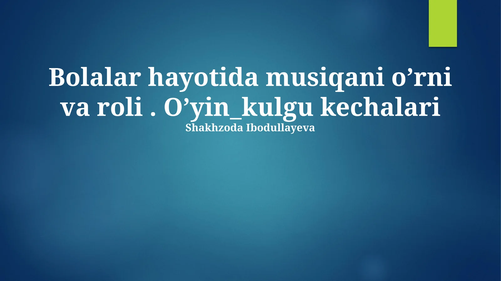 Bolalar hayotida musiqani oʼrni va roli