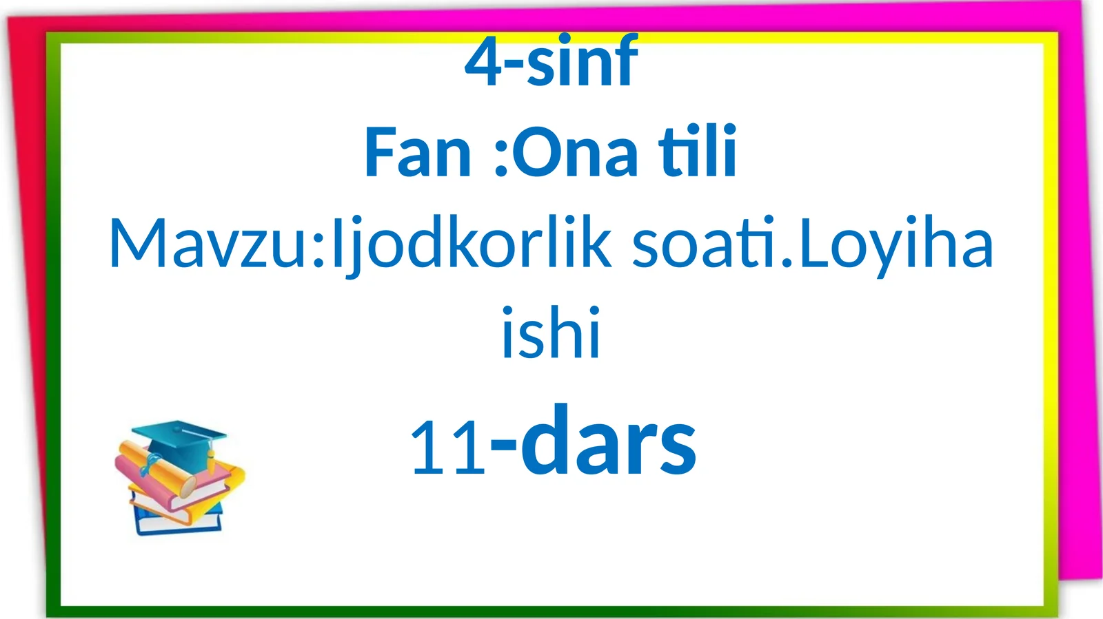 4-sinf Onatili Ijodkorliksoati.Loyiha ishi