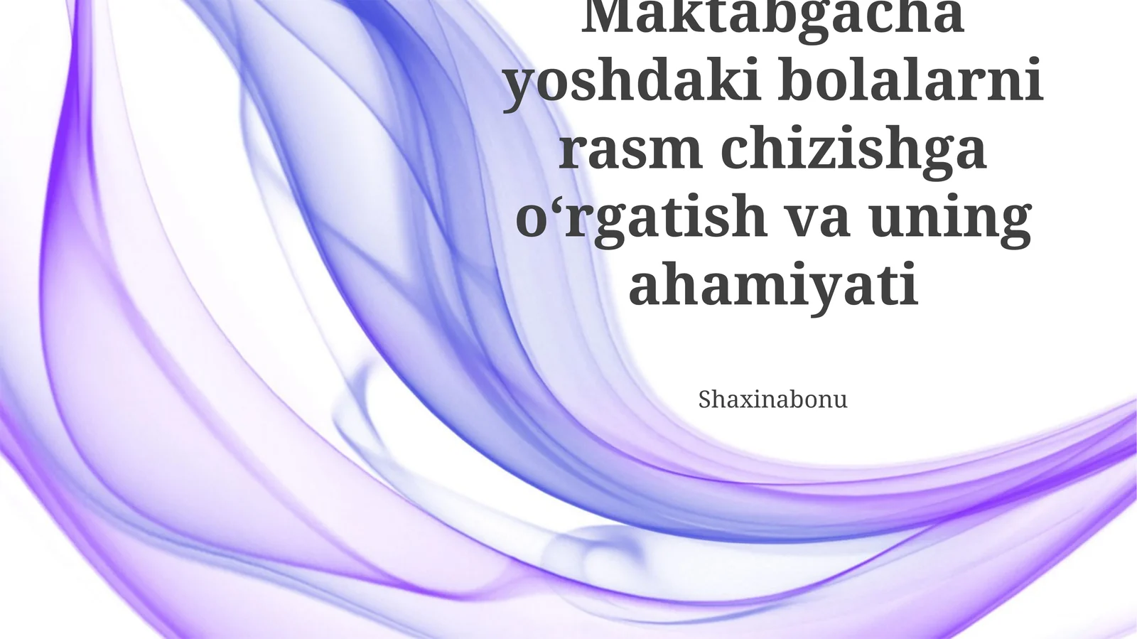 Maktabgacha yoshdaki bolalarni rasm chizishga oʻrgatish va uning ahamiyati