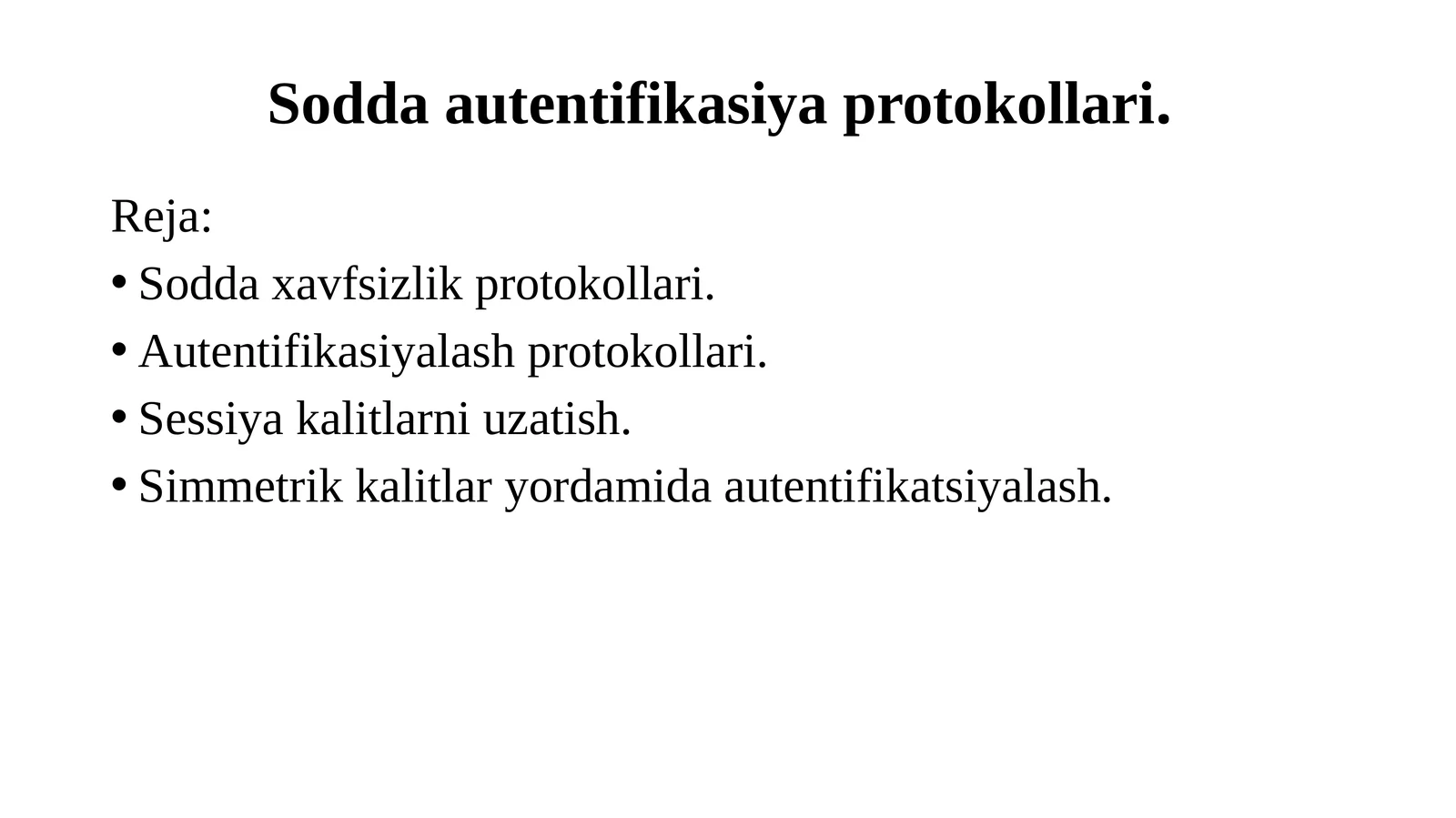 Sodda autentifikasiya protokollari.