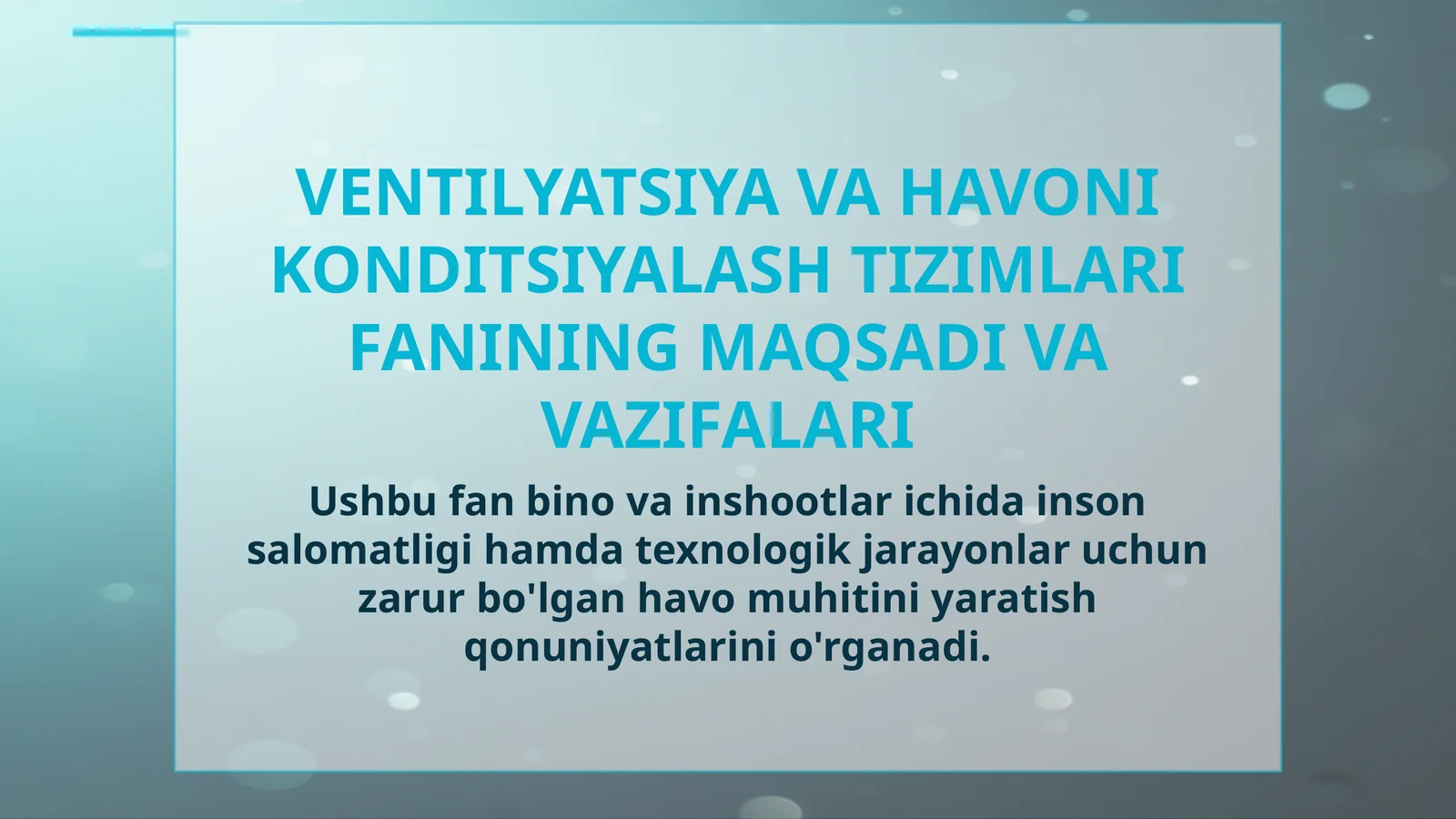 Ventilyatsiya va Havoni Konditsiyalash Tizimlari Fanining Maqsadi va Vazifalari