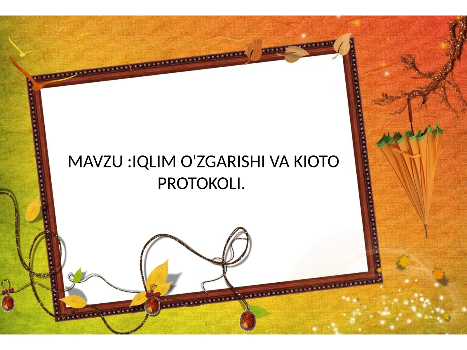 IQLIM O'ZGARISHI VA KIOTO PROTOKOLI