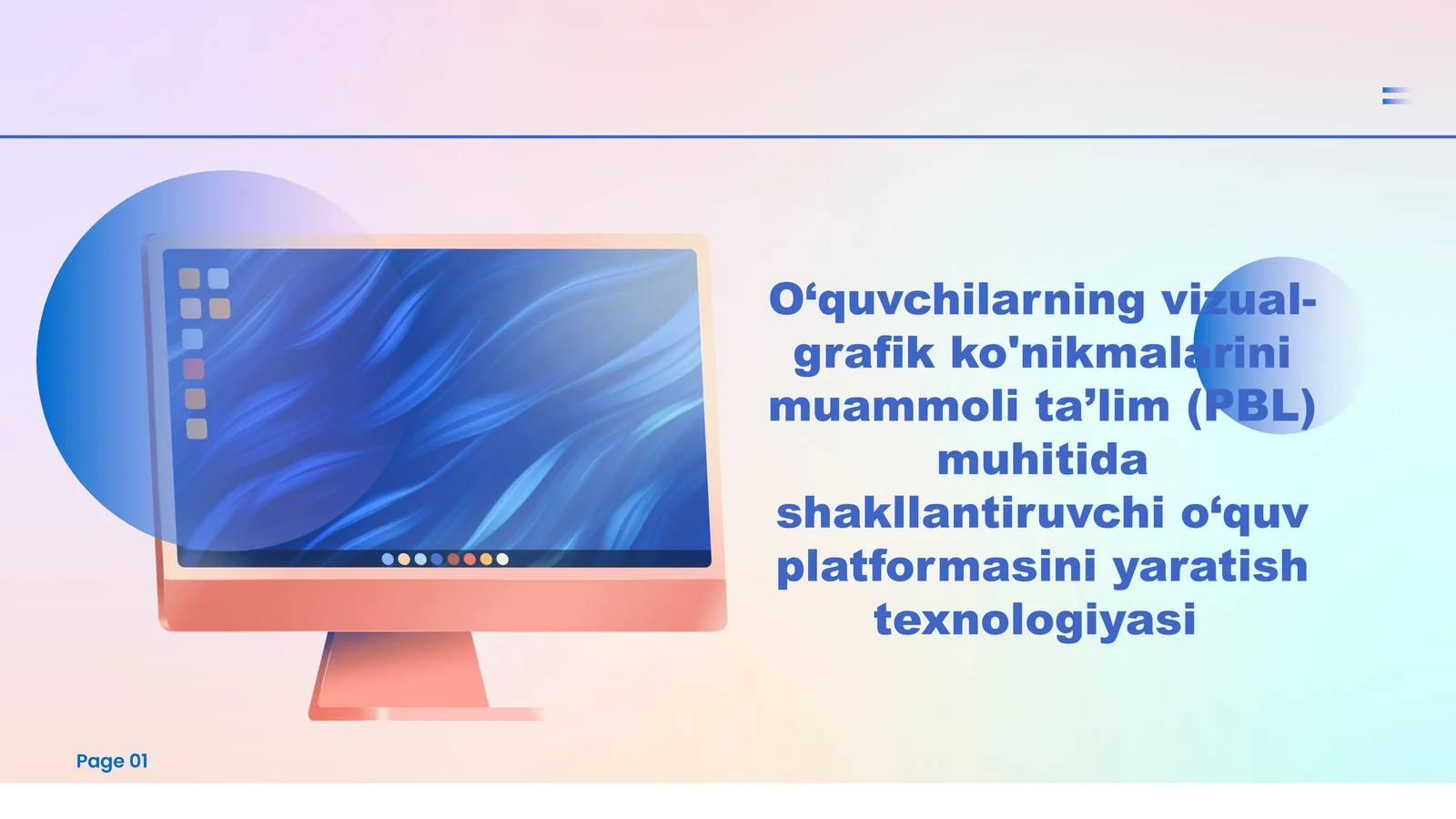 O‘quvchilarning vizual-grafik ko'nikmalarini muammoli ta’lim (PBL) muhitida shakllantiruvchi o’quv platformasini yaratish texnologiyasi