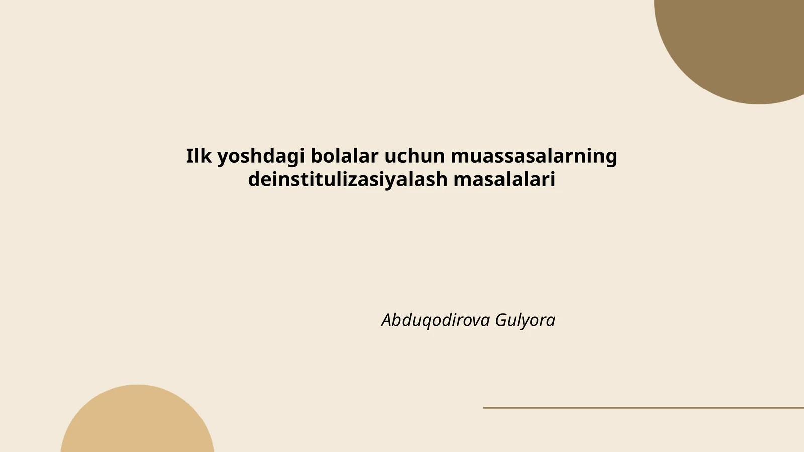 Ilk yoshdagi bolalar uchun muassasalarning deinstitulizasiyalash masalalari