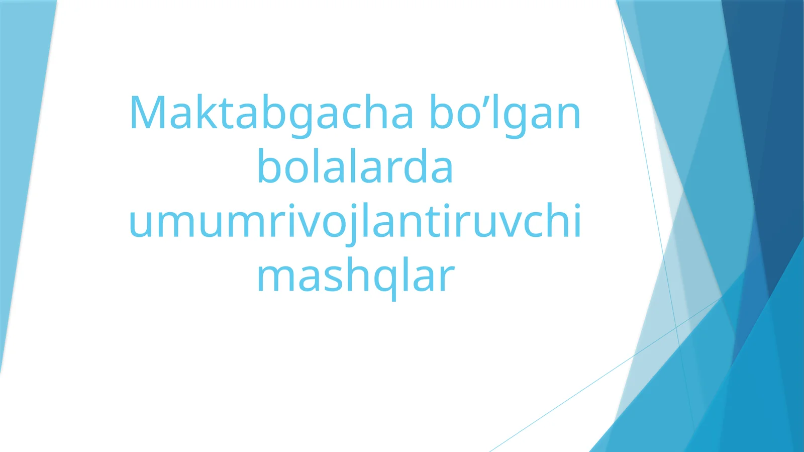 Maktabgachabo’lganbolalardaumumrivojlantiruvchimashqlar