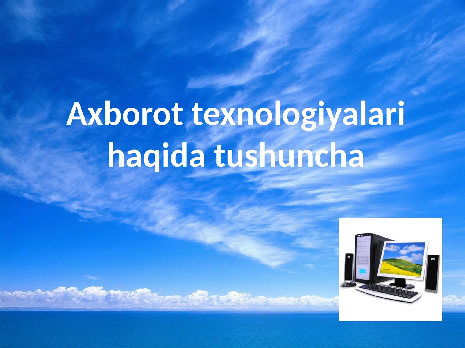 Axborottexnologiyalarihaqidatushuncha