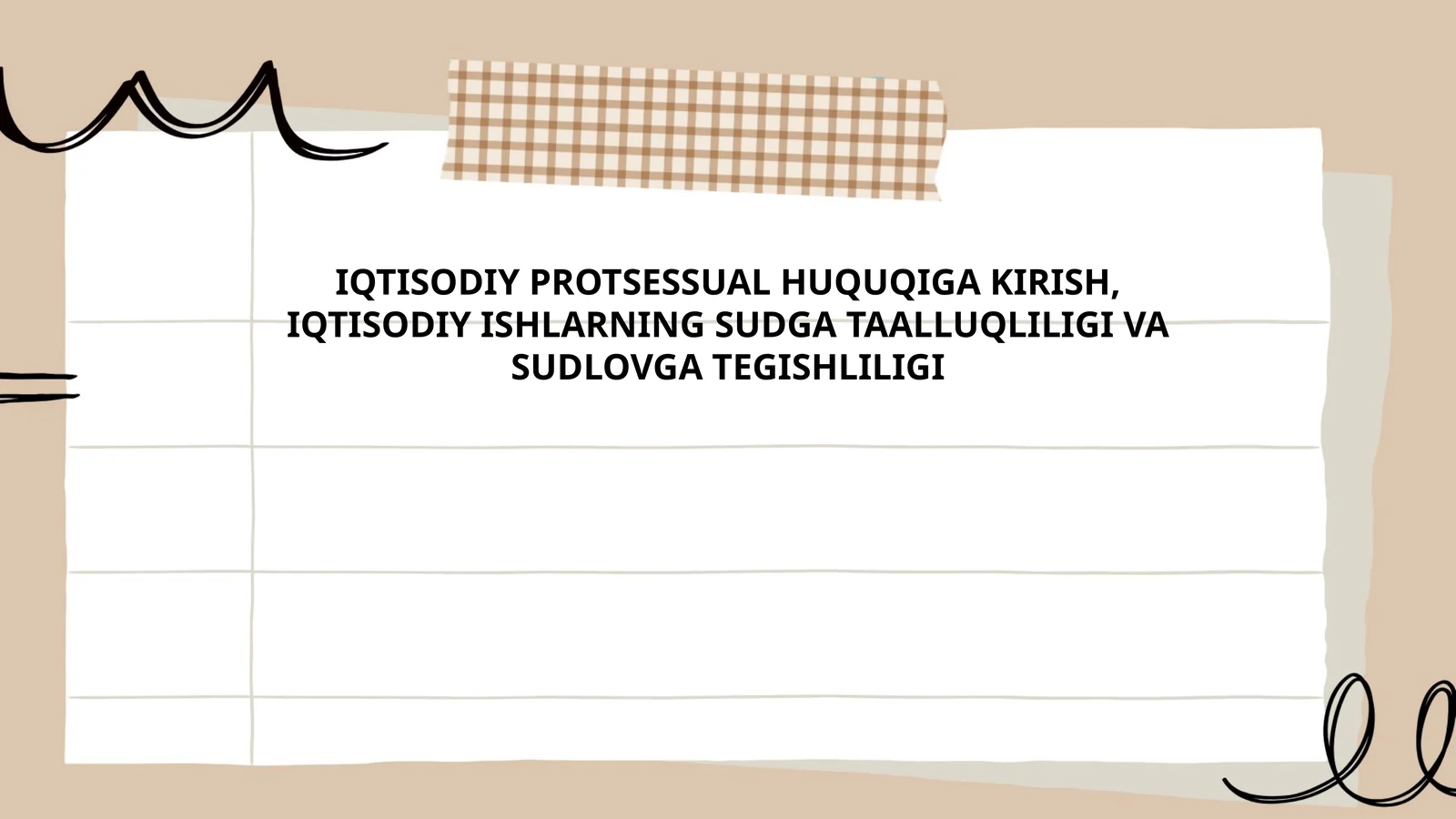 Iqtisodiy protsessual huquqiga kirish, iqtisodiy ishlarning sudga taalluqliligi va sudlovga tegishliligi