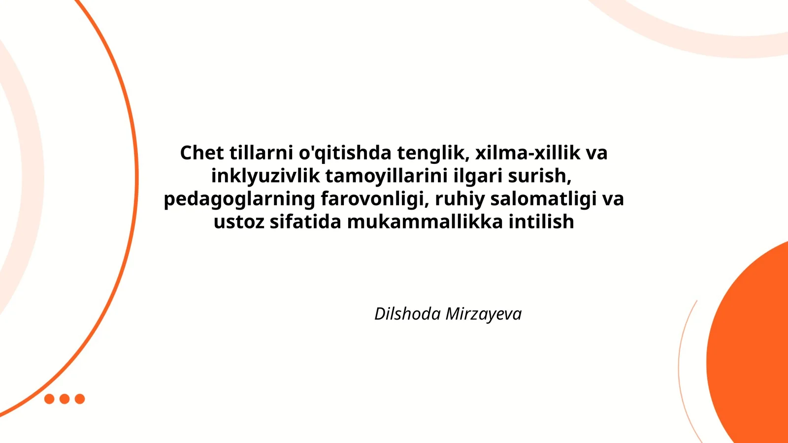 Chet tillarni o'qitishda tenglik, xilma-xillik va inklyuzivlik tamoyillarini ilgari surish, pedagoglarning farovonligi, ruhiy salomatligi va ustoz sifatida mukammallikka intilish