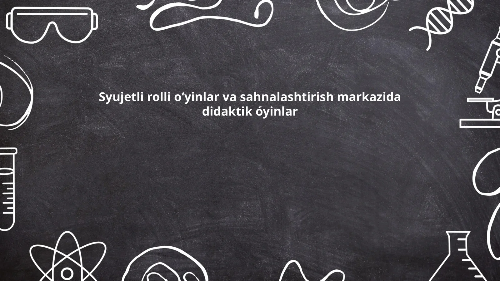 Syujetli rolli oʻyinlar va sahnalashtirish markazida didaktik óyinlar