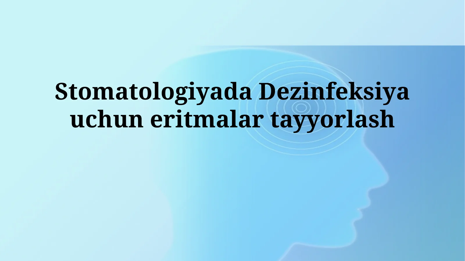 Stomatologiyada Dezinfeksiya uchuneritmalartayyorlash