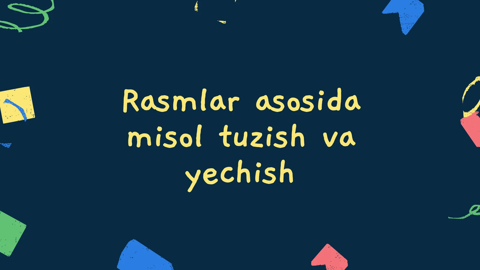 Rasmlar asosida misol tuzish va yechish