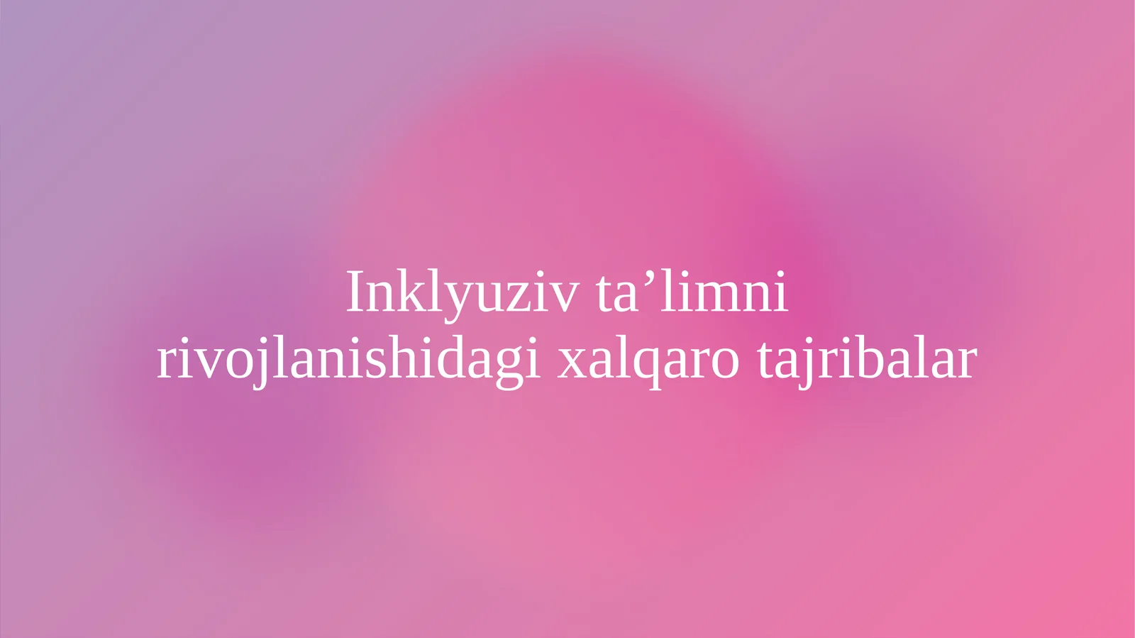 Inklyuzivta’limni rivojlanishida guʻvohlikning xorijiy tajribalari