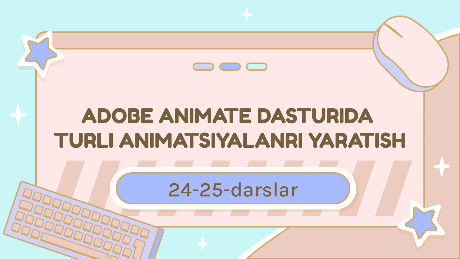 ADOBE ANIMATE DASTURIDATURLI ANIMATSIYALAR YARATISH