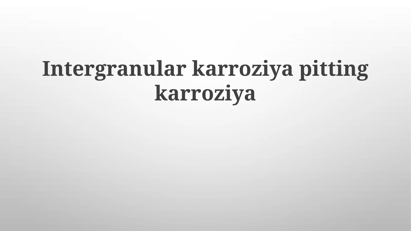 Donadoraro Korroziyasi va Teshik Korroziyasi