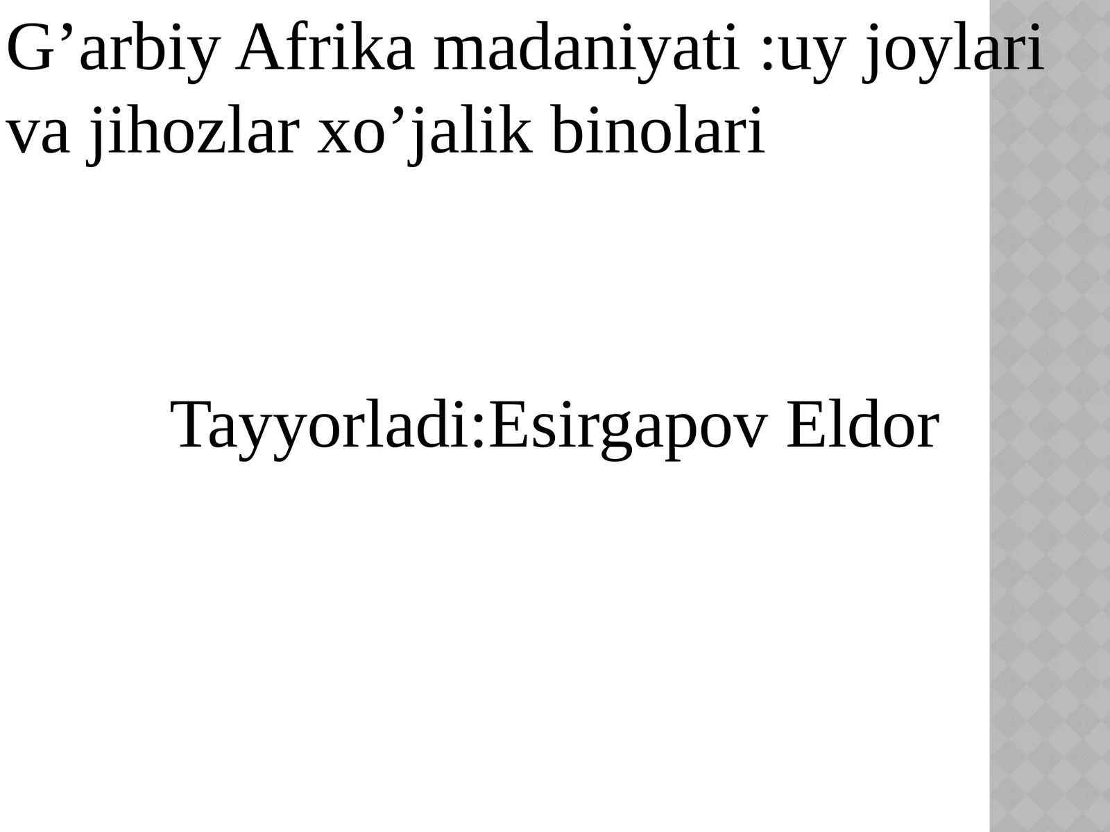 G’arbiy Afrika madaniyati:uy joylari va jihozlar xo’jalik binolari