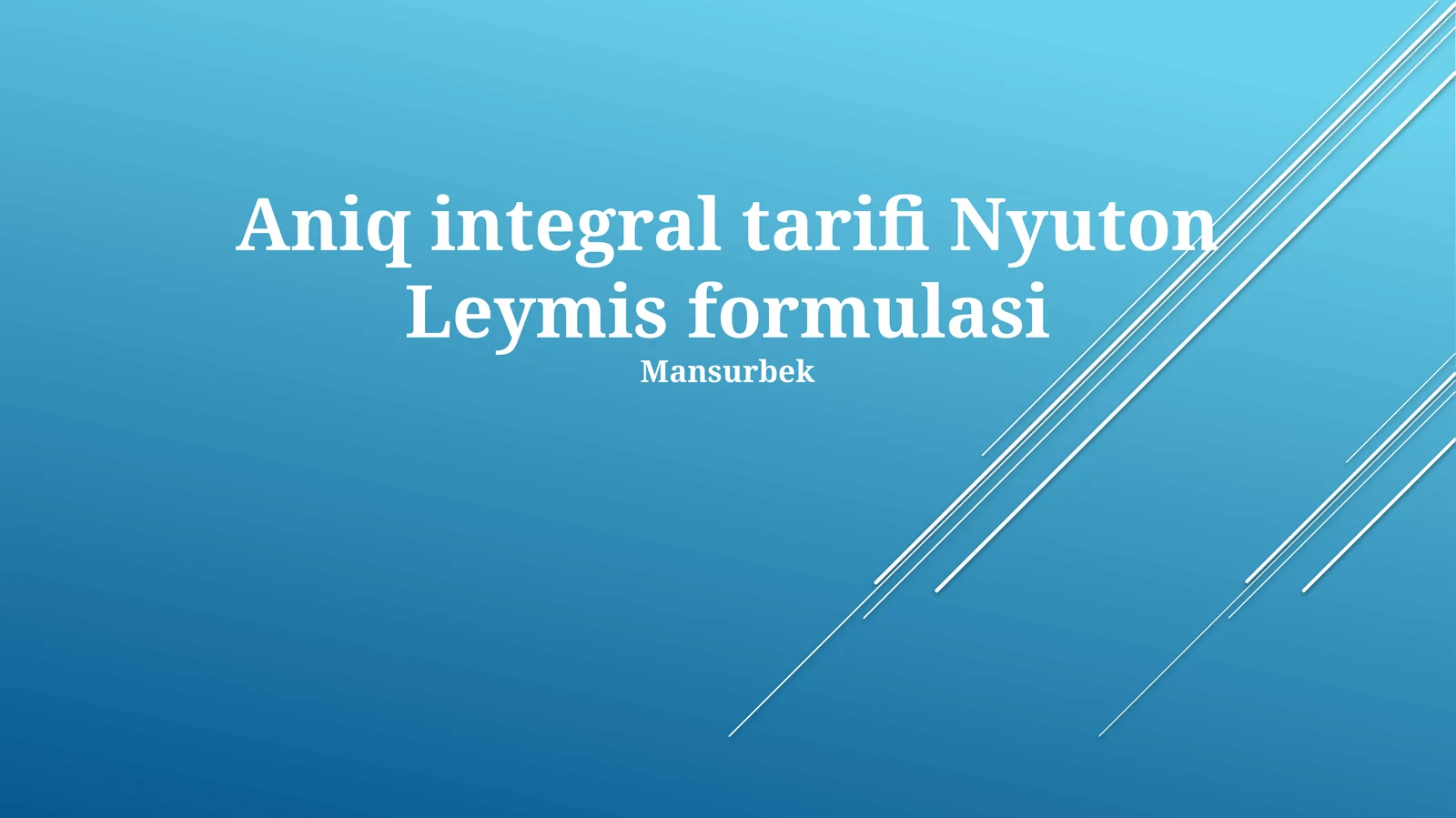 Aniq integral tarifi Nyuton Leymis formulasi